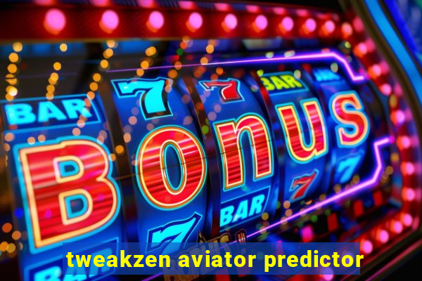 tweakzen aviator predictor